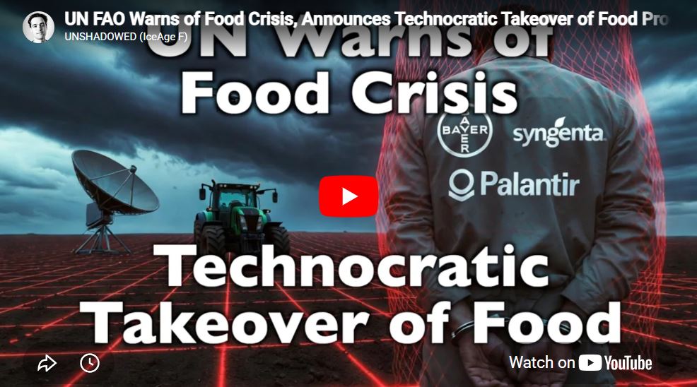 UN FAO Warns of Food Crisis, Announces Technocratic Takeover of Food Production