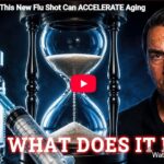 WARNING: This New Flu Shot Can ACCELERATE Aging