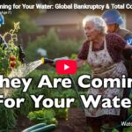 They’re Coming for Your Water: Global Bankruptcy & Total Control