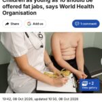 The World Health Organisation now want to start jabbing 10 Year Old Kids with ‘Fat Jabs’