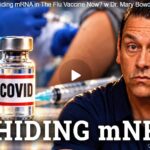Holy SH*T! They’re Hiding mRNA in The Flu Vaccine Now? w Dr. Mary Bowden